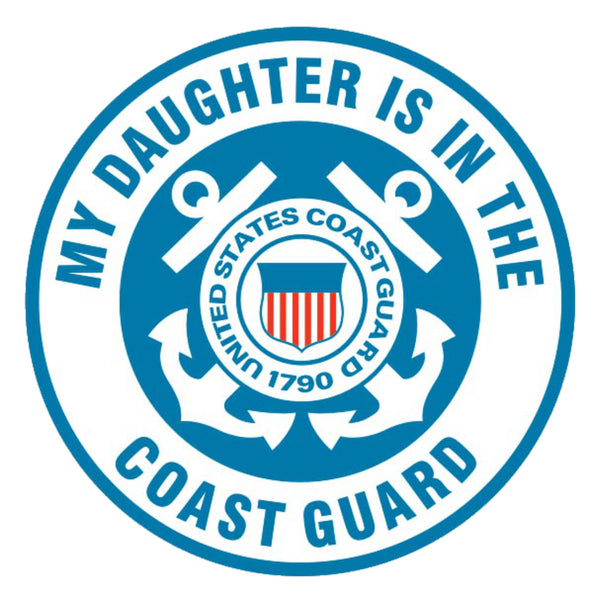 My Daughter Is In The Coast Guard Decal - HATNPATCH