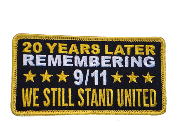 20 Years Later Remembering 9/11 - WE Still Stand United Patch - Great Color - Veteran Owned Business - HATNPATCH