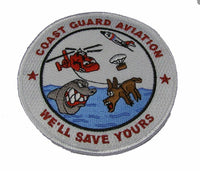 USCG COAST GUARD AVIATION WE'LL SAVE YOURS PATCH AST SURVIVAL RESCUE HELICOPTER - HATNPATCH