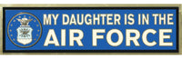 My Daughter is in the Air Force Bumper Sticker - HATNPATCH