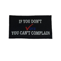 IF YOU DON'T VOTE YOU CAN'T COMPLAIN PATCH CITIZEN RIGHT ELECTION ROCK THE VOTE - HATNPATCH
