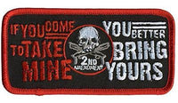 IF YOU COME TO TAKE MINE YOU BETTER BRING YOURS 2ND SECOND AMENDMENT PATCH - HATNPATCH