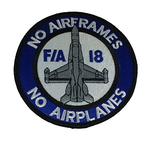 NO AIRFRAMES NO AIRPLANES F/A 18 PATCH - COLOR - Veteran Owned Business - HATNPATCH