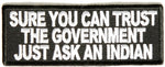 SURE YOU CAN TRUST THE GOVERNMENT JUST ASK AN INDIAN PATCH - HATNPATCH