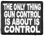 THE ONLY THING GUN CONTROL IS ABOUT IS CONTROL PATCH - HATNPATCH
