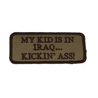 MY KID IS IN IRAQ...KICKIN' ASS PATCH - COYOTE BROWN - Veteran Owned Business - HATNPATCH