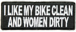I LIKE MY BIKE CLEAN AND MY WOMEN DIRTY PATCH - HATNPATCH