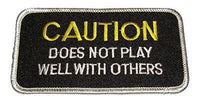 CAUTION Does Not Play Well With Others Patch - HATNPATCH