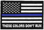 THESE COLORS DON'T RUN AMERICAN FLAG BLUE LINE POLICE PATCH - HATNPATCH