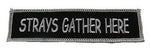 STRAYS GATHER HERE PATCH FUNNY HUMOR BIKER MOTORCYCLE VEST CUT JACKET OUTLAW - HATNPATCH