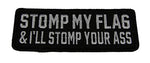 STOMP MY FLAG & I'LL STOMP YOUR ASS PATCH - Black/White - Veteran Owned Business - HATNPATCH