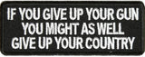 IF YOU GIVE UP YOUR GUN GIVE UP YOUR COUNTRY PATCH - HATNPATCH