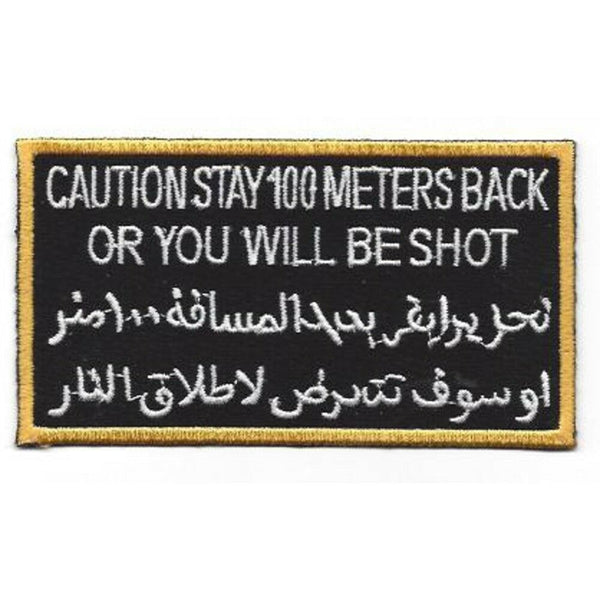 CAUTION STAY BACK OR YOU WILL BE SHOT IN ENGLISH/ARABIC PATCH - HATNPATCH