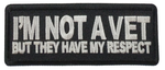 I'm Not a Vet But They Have my Respect Patriotic Iron on Patch - HATNPATCH