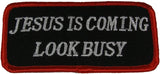 Jesus Is Coming look busy Patch - HATNPATCH