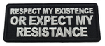 Respect My Existence Patch - Veteran Owned Business - HATNPATCH