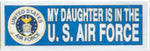 MY DAUGHTER IS A U.S. AIR FORCE BUMPER STICKER - HATNPATCH