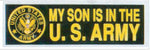 MY SON IS A U.S. ARMY BUMPER STICKER - HATNPATCH