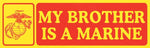 My Brother Is a Marine Bumper Sticker - HATNPATCH