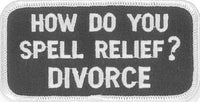 How Do You Spell Relief? DIVORCE patch - HATNPATCH