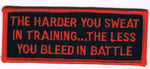THE HARDER YOU SWEAT IN TRAINING..  PATCH - HATNPATCH