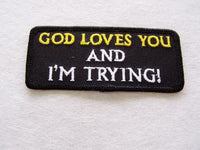God Loves You And I'm Trying Patch - HATNPATCH
