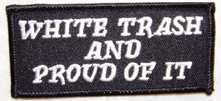 White Trash And Proud Of It! Patch - HATNPATCH