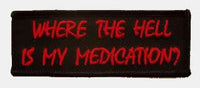 Where The Hell Is My Medication? Patch - HATNPATCH