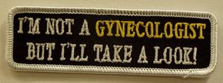 I'm Not A Gynecologist But I'll Take A Look! Patch - HATNPATCH