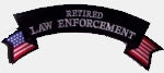 Retired Law Enforcement Rocker PATCH - HATNPATCH