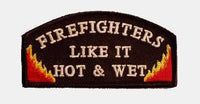 Firefighters Like It HOT and WET Patch - HATNPATCH