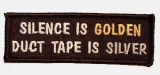 Silence Is Golden Duct Tape Is SILVER Patch - HATNPATCH