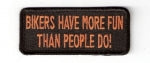 BIKERS HAVE MORE FUN PATCH - HATNPATCH
