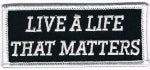 LIVE A LIFE THAT MATTERS PATCH - HATNPATCH