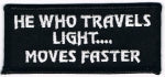 HE WHO TRAVELS LIGHT MOVES FASTER PATCH - HATNPATCH