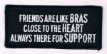 FRIENDS ARE LIKE BRAS PATCH - HATNPATCH