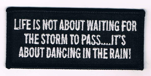LIFE IS NOT ABOUT WAITING FOR THE STORM TO PASS PATCH - HATNPATCH