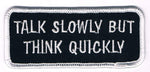 TALK SLOWLY BUT THINK QUICKLY PATCH - HATNPATCH