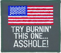 Try Burnin' This One ASSHOLE! Patch - Large - HATNPATCH