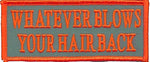 Whatever Blows Your Hair Back Patch - HATNPATCH