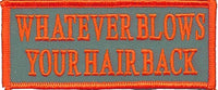 Whatever Blows Your Hair Back Patch - HATNPATCH