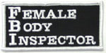 FBI - Female Body Inspector Patch - HATNPATCH