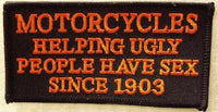 Motorcycles Helping Ugly People Have Sex Since 1903 Patch - HATNPATCH