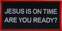 Jesus Is On Time Are You Ready? Patch - HATNPATCH