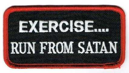 Exercise... Run From Satan Patch - HATNPATCH