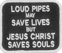 Loud Pipes.. Jesus Christ Saves Souls Patch - HATNPATCH