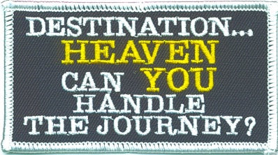 Destination Heaven Can You Handle The Journey Patch - HATNPATCH