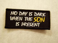 No Day Is Dark When The SON Is Present Patch - HATNPATCH