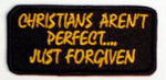 Christians Aren't Perfect Just Forgiven Patch - HATNPATCH