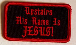 Upstairs His Name Is JESUS Patch - HATNPATCH